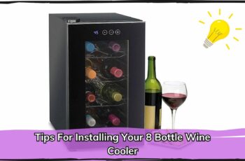 Tips For Installing Your 8 Bottle Wine Cooler